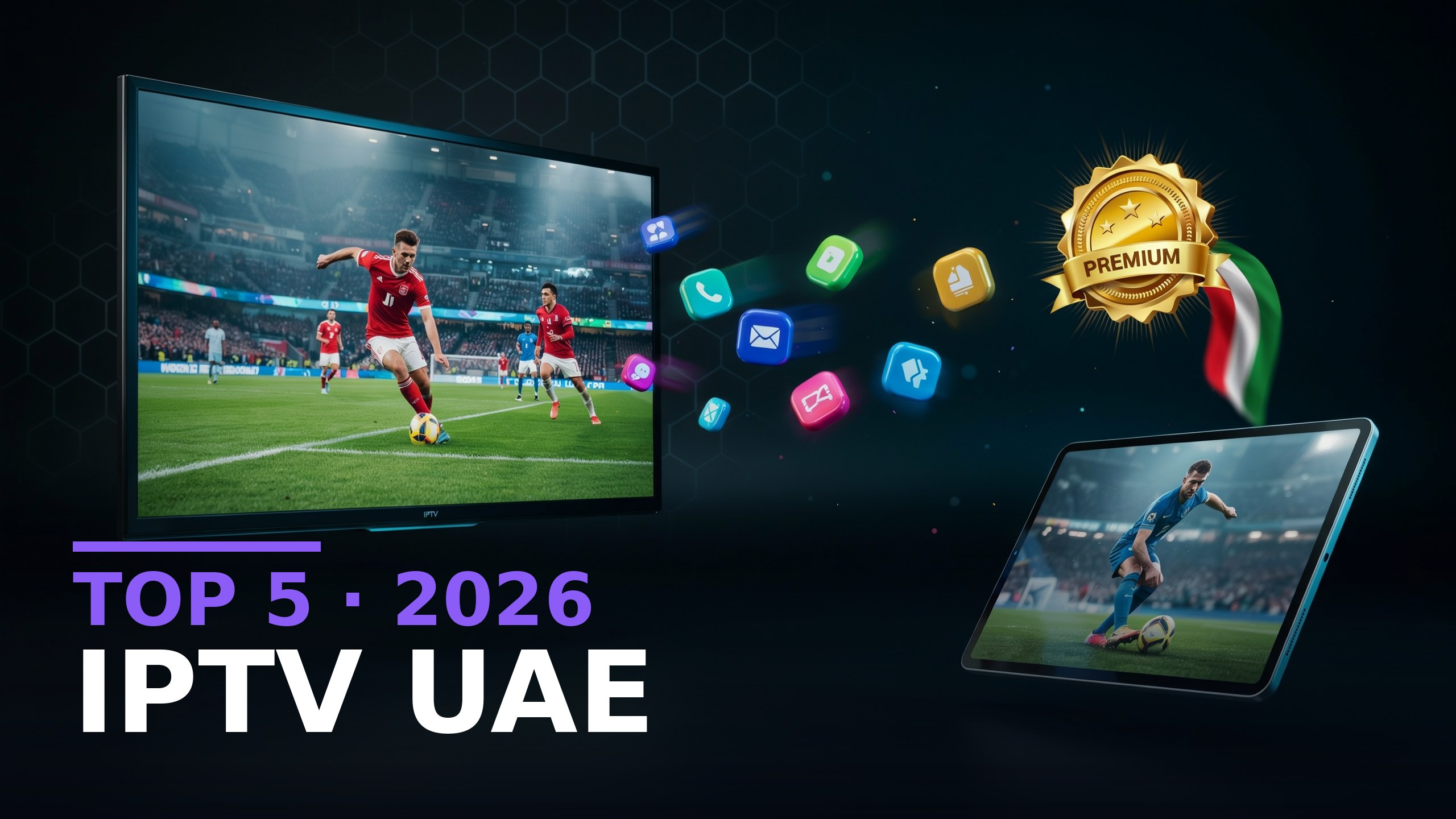 Top 4 IPTV UAE Providers Tested 2026